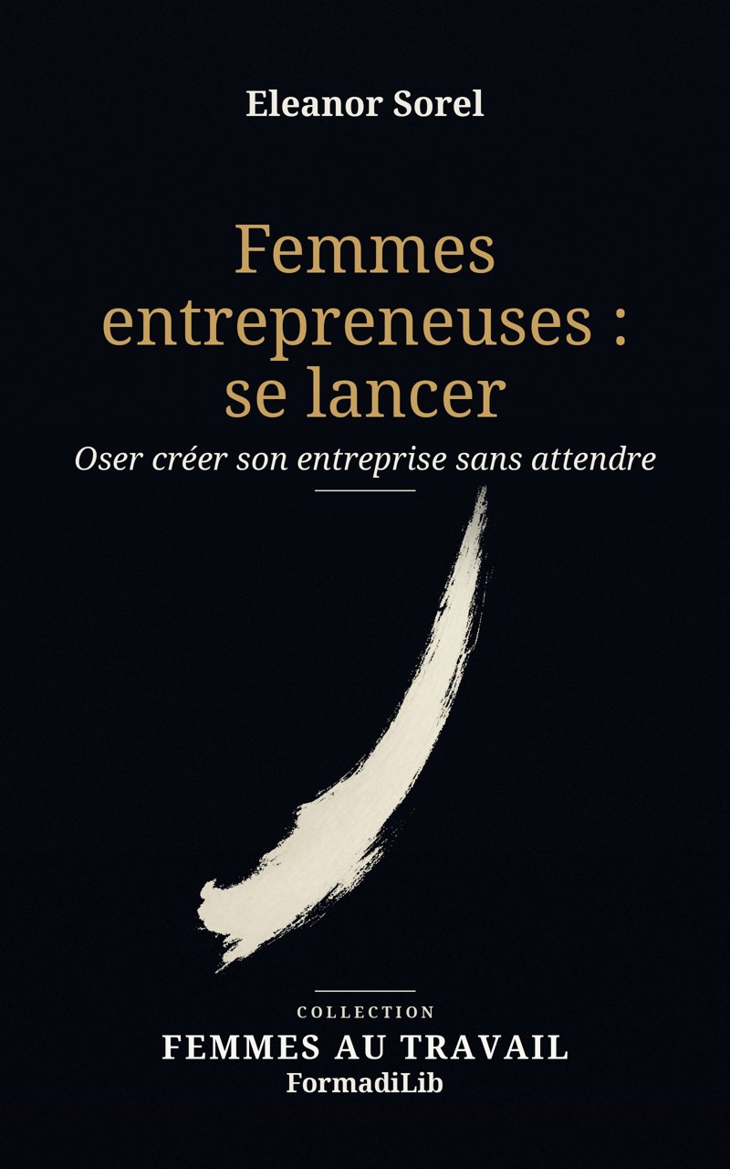 Couverture de Femmes entrepreneuses : se lancer
