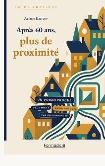 Couverture de Après 60 ans, plus de proximité