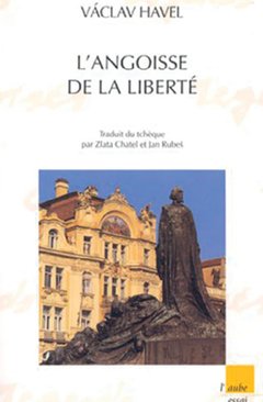 L’angoisse de la liberté, Václav Havel, L’Aube Couverture : L’angoisse de la liberté, Václav Havel, L’Aube