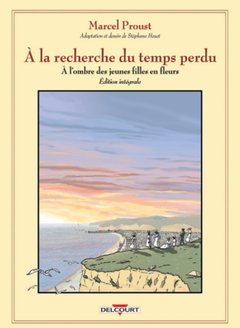 Proust, À l’ombre des jeunes filles en fleurs, Stéphane Heuet, Delcourt Couverture : Proust, À l’ombre des jeunes filles en fleurs, Stéphane Heuet, Delcourt
